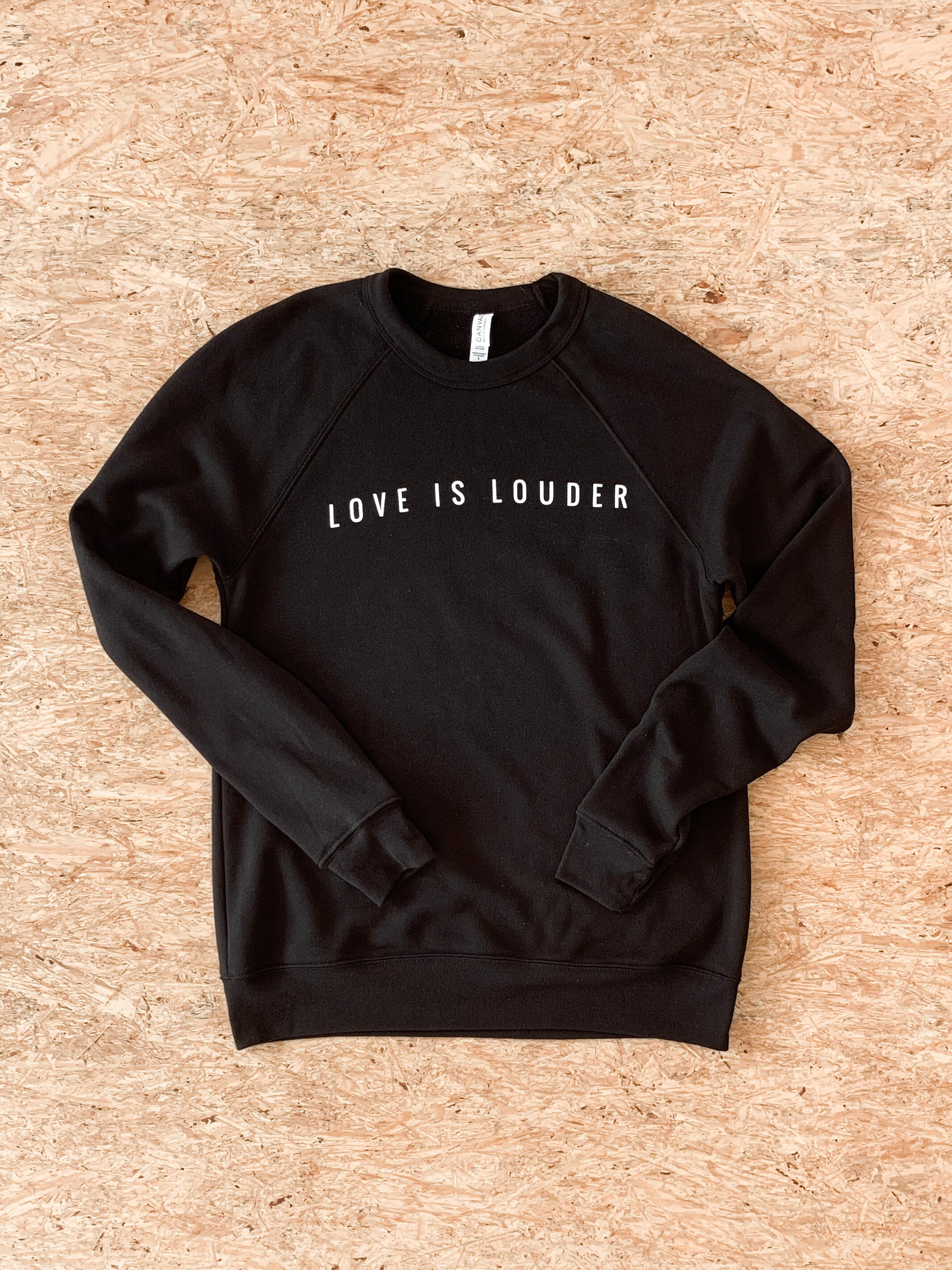 Sweatshirt Crew - Love is Louder - Black